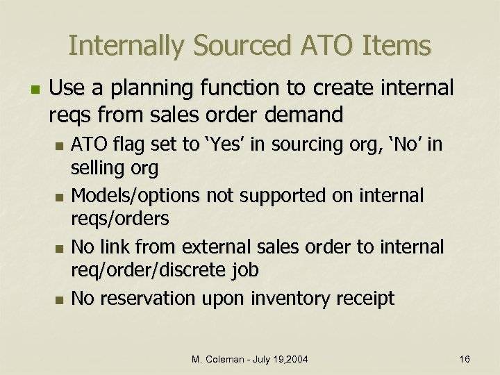 Internally Sourced ATO Items n Use a planning function to create internal reqs from