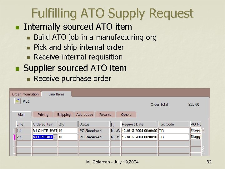Fulfilling ATO Supply Request n Internally sourced ATO item n n Build ATO job