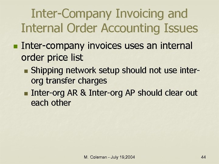 Inter-Company Invoicing and Internal Order Accounting Issues n Inter-company invoices uses an internal order