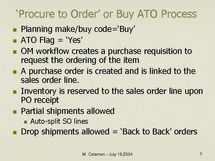 ‘Procure to Order’ or Buy ATO Process n n n Planning make/buy code=‘Buy’ ATO