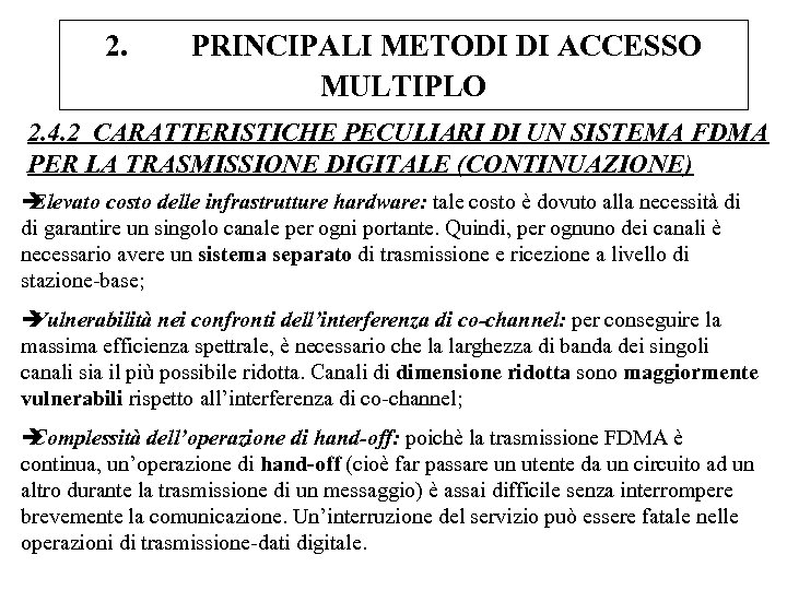 2. PRINCIPALI METODI DI ACCESSO MULTIPLO 2. 4. 2 CARATTERISTICHE PECULIARI DI UN SISTEMA