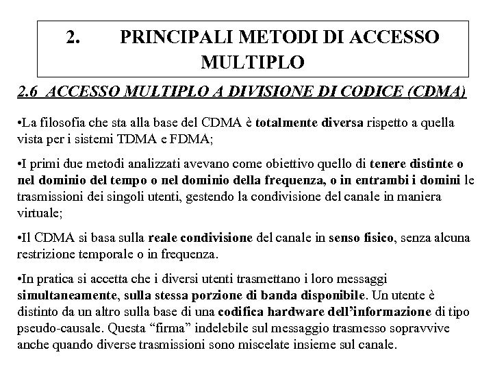 2. PRINCIPALI METODI DI ACCESSO MULTIPLO 2. 6 ACCESSO MULTIPLO A DIVISIONE DI CODICE