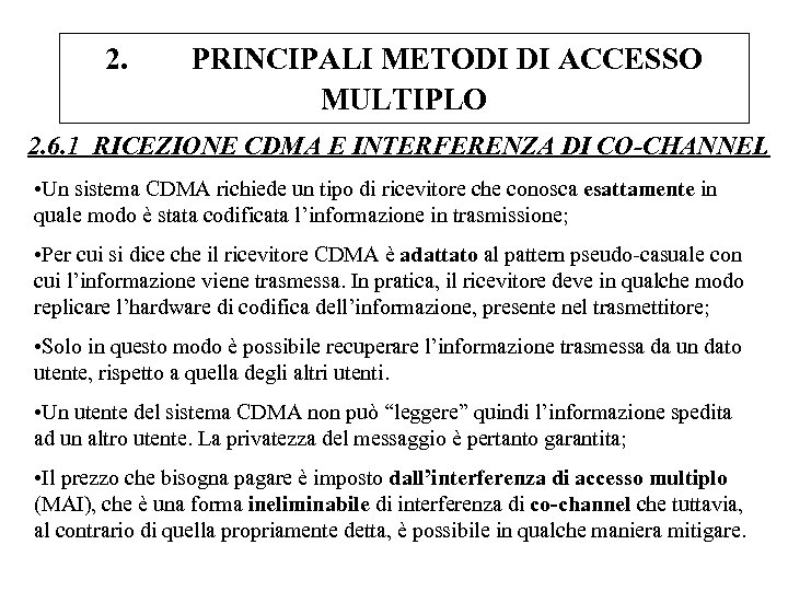 2. PRINCIPALI METODI DI ACCESSO MULTIPLO 2. 6. 1 RICEZIONE CDMA E INTERFERENZA DI