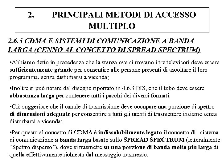 2. PRINCIPALI METODI DI ACCESSO MULTIPLO 2. 6. 5 CDMA E SISTEMI DI COMUNICAZIONE