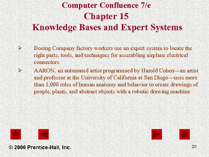 Computer Confluence 7/e Chapter 15 Knowledge Bases and Expert Systems Ø Ø Boeing Company