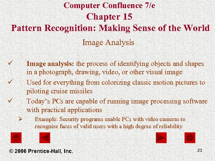 Computer Confluence 7/e Chapter 15 Pattern Recognition: Making Sense of the World Image Analysis