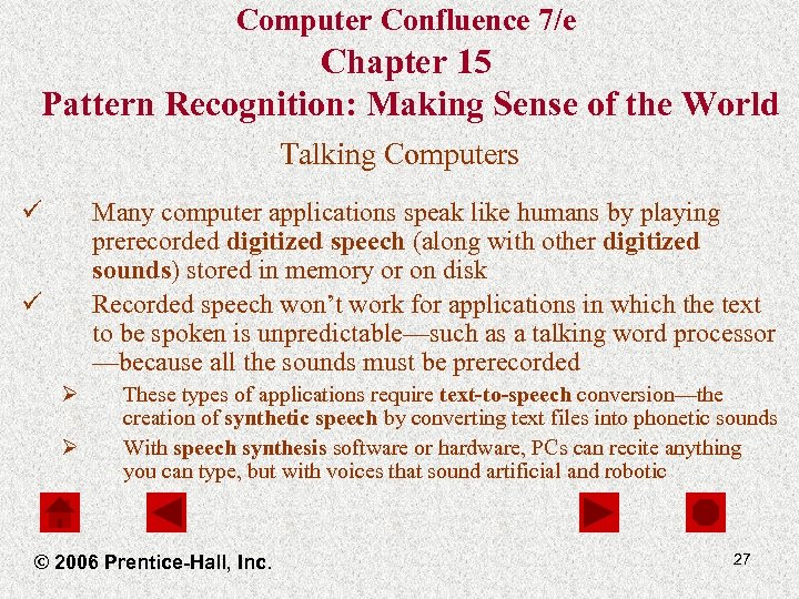 Computer Confluence 7/e Chapter 15 Pattern Recognition: Making Sense of the World Talking Computers