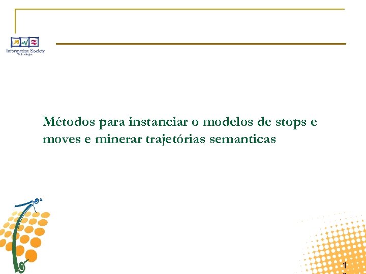 Métodos para instanciar o modelos de stops e moves e minerar trajetórias semanticas 1