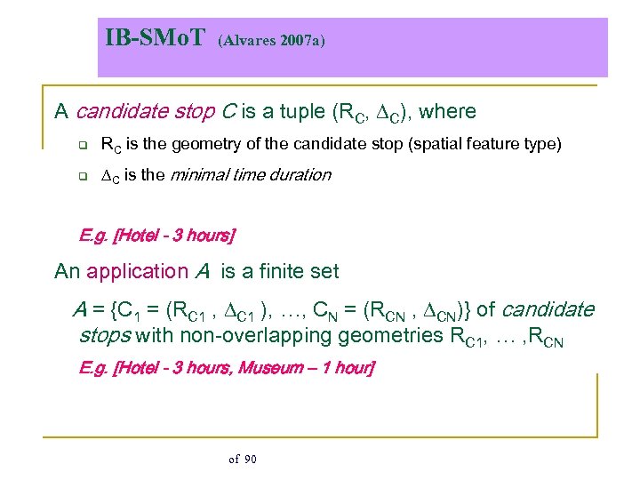 IB-SMo. T (Alvares 2007 a) A candidate stop C is a tuple (RC, C),