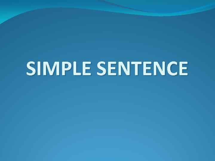 simple-sentence-a-simple-sentence-also-called