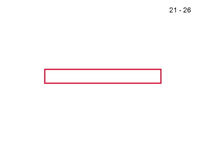 21 - 26 