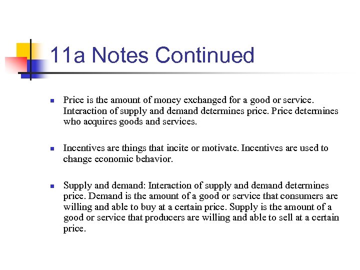 11 a Notes Continued n n n Price is the amount of money exchanged