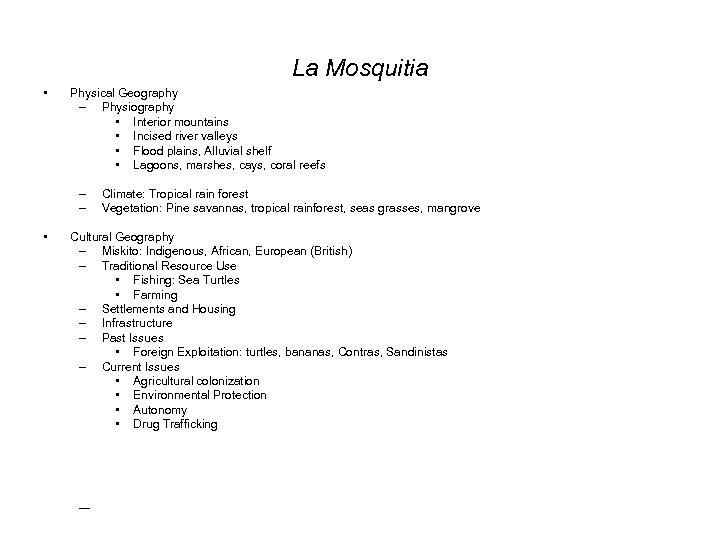 La Mosquitia • Physical Geography – Physiography • Interior mountains • Incised river valleys