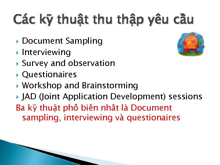 Ca c ky thuâ t thu thâ p yêu câ u Document Sampling Interviewing