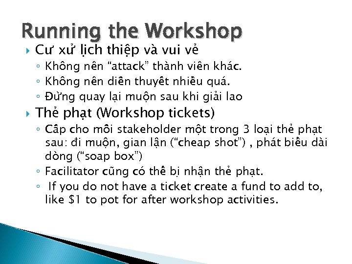 Running the Workshop Cư xư li ch thiê p va vui ve ◦ Không