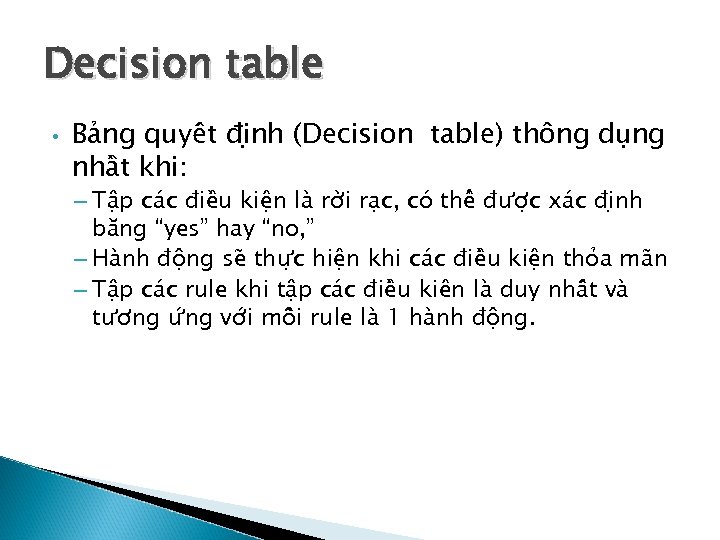Decision table • Ba ng quyê t đi nh (Decision table) thông du ng