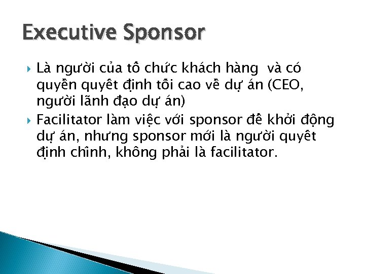 Executive Sponsor La ngươ i cu a tô chư c kha ch ha ng