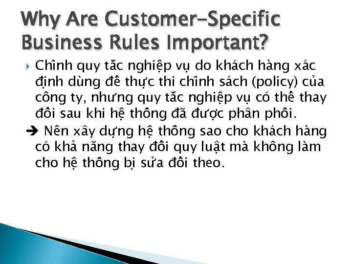 Why Are Customer-Specific Business Rules Important? Chi nh quy tă c nghiê p vu