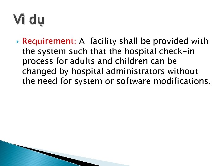 Vi du Requirement: A facility shall be provided with the system such that the