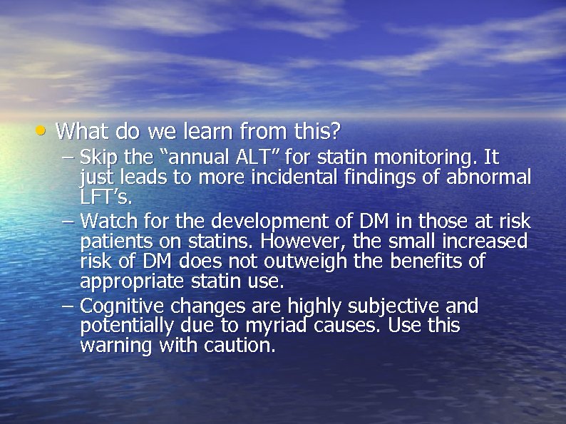  • What do we learn from this? – Skip the “annual ALT” for