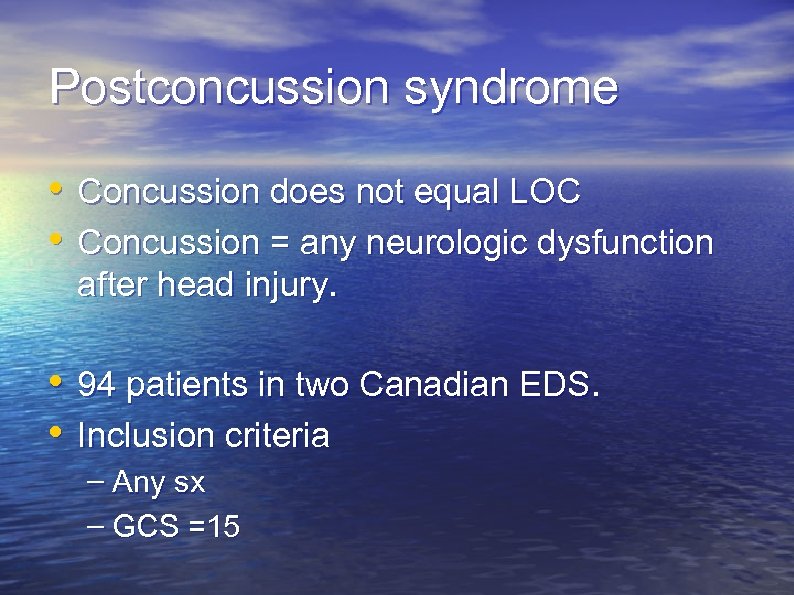 Postconcussion syndrome • Concussion does not equal LOC • Concussion = any neurologic dysfunction