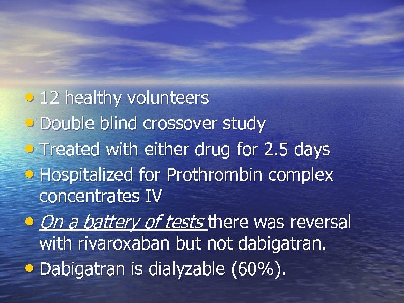  • 12 healthy volunteers • Double blind crossover study • Treated with either
