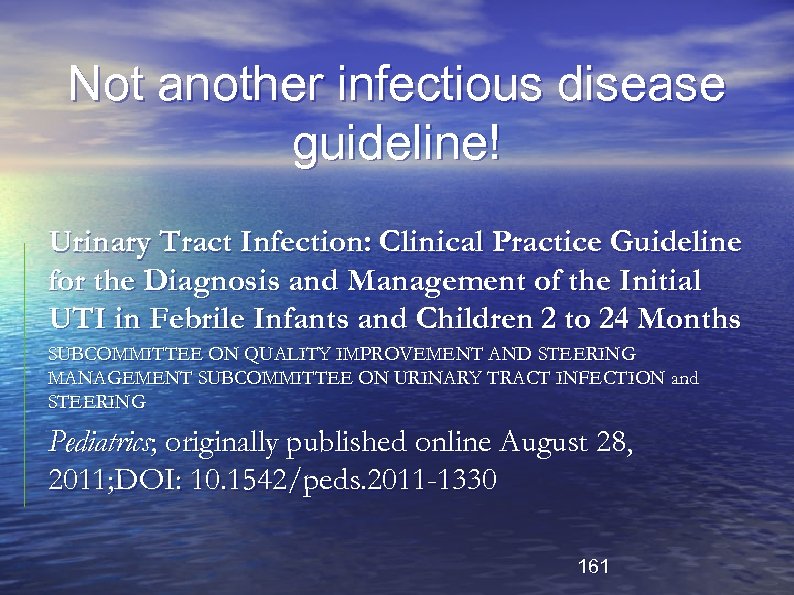 Not another infectious disease guideline! Urinary Tract Infection: Clinical Practice Guideline for the Diagnosis