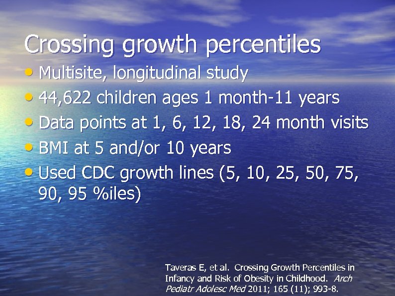 Crossing growth percentiles • Multisite, longitudinal study • 44, 622 children ages 1 month-11