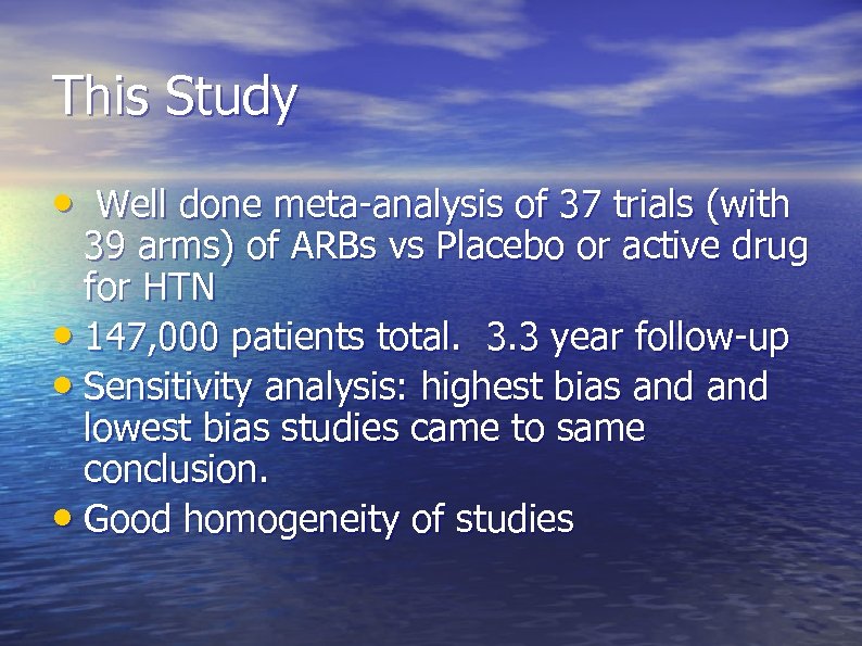 This Study • Well done meta-analysis of 37 trials (with 39 arms) of ARBs