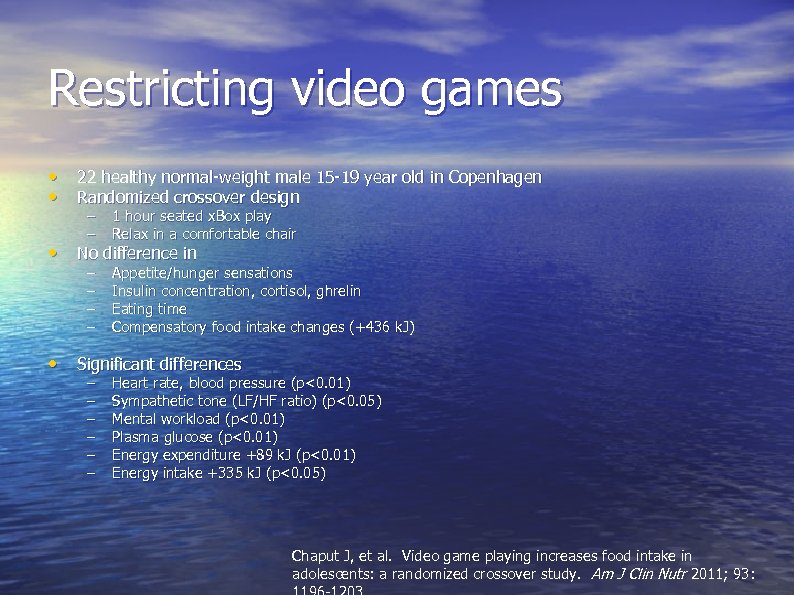 Restricting video games • 22 healthy normal-weight male 15 -19 year old in Copenhagen