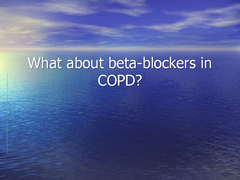 What about beta-blockers in COPD? 