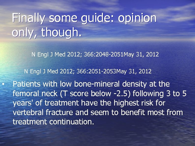 Finally some guide: opinion only, though. N Engl J Med 2012; 366: 2048 -2051