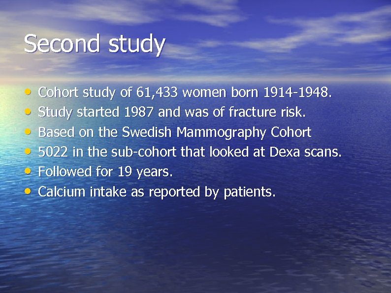 Second study • • • Cohort study of 61, 433 women born 1914 -1948.
