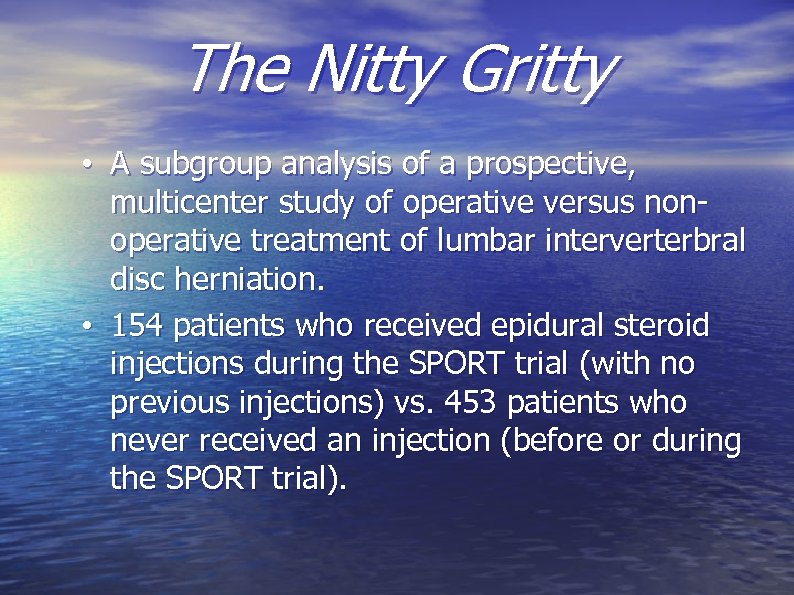 The Nitty Gritty • A subgroup analysis of a prospective, multicenter study of operative