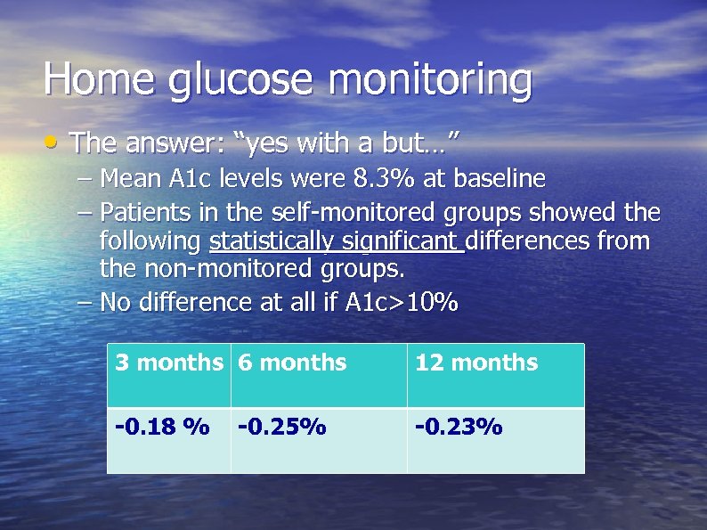 Home glucose monitoring • The answer: “yes with a but…” – Mean A 1