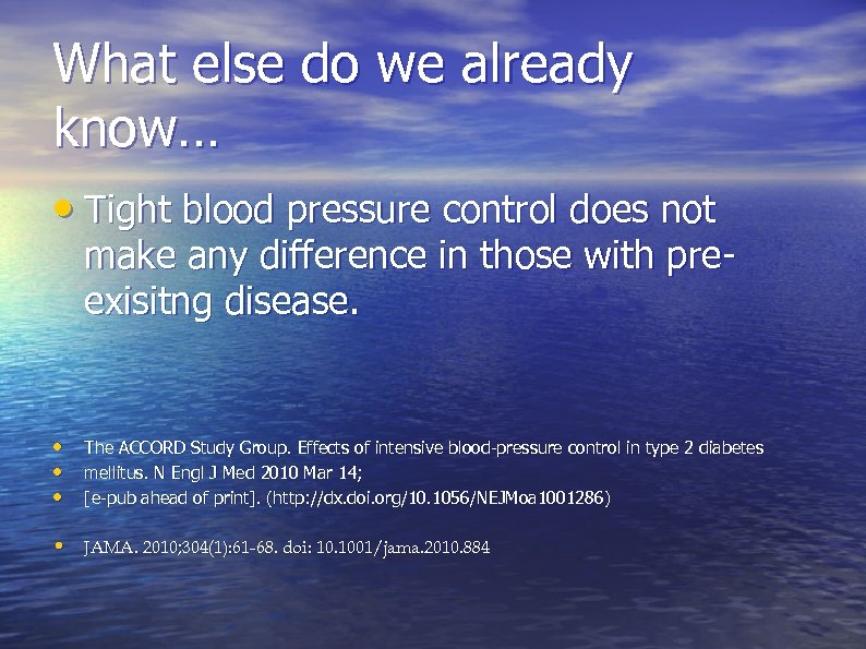 What else do we already know… • Tight blood pressure control does not make