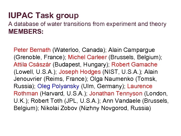 IUPAC Task group A database of water transitions from experiment and theory MEMBERS: Peter