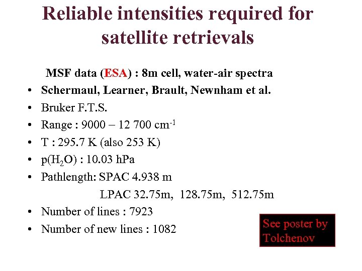 Reliable intensities required for satellite retrievals MSF data (ESA) : 8 m cell, water-air