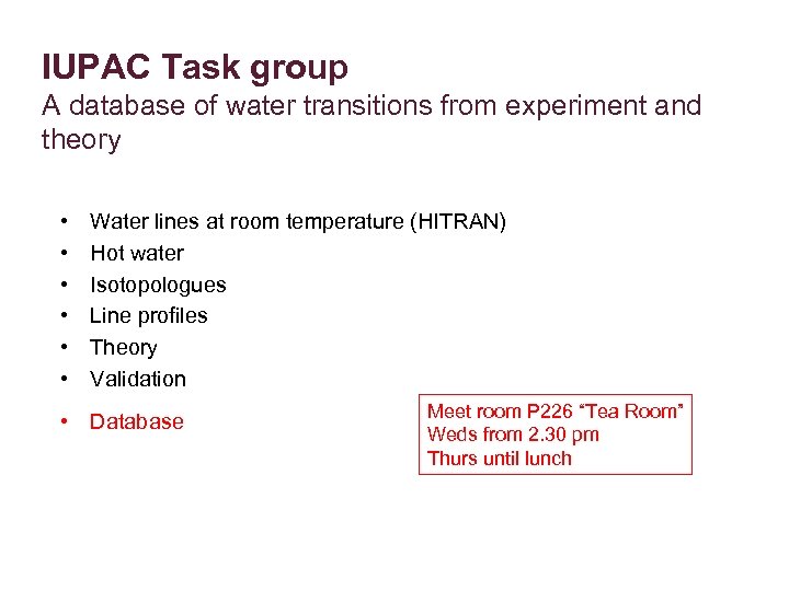 IUPAC Task group A database of water transitions from experiment and theory • •