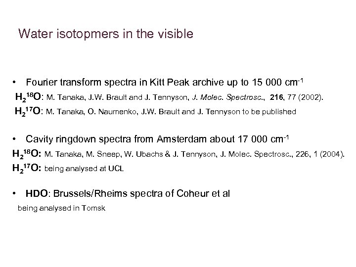 Water isotopmers in the visible • Fourier transform spectra in Kitt Peak archive up