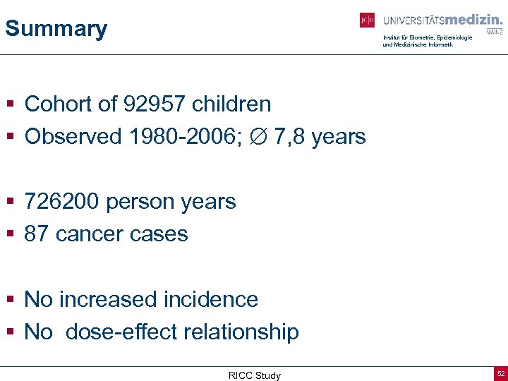 Summary Institut für Biometrie, Epidemiologie und Medizinische Informatik § Cohort of 92957 children §