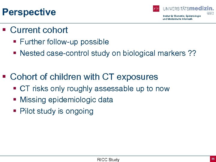 Perspective Institut für Biometrie, Epidemiologie und Medizinische Informatik § Current cohort § Further follow-up
