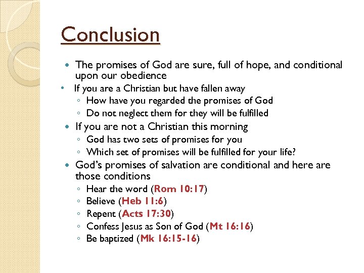 Conclusion The promises of God are sure, full of hope, and conditional upon our