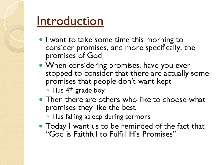 Introduction I want to take some time this morning to consider promises, and more
