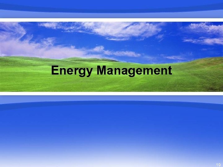 Energy Management 19 