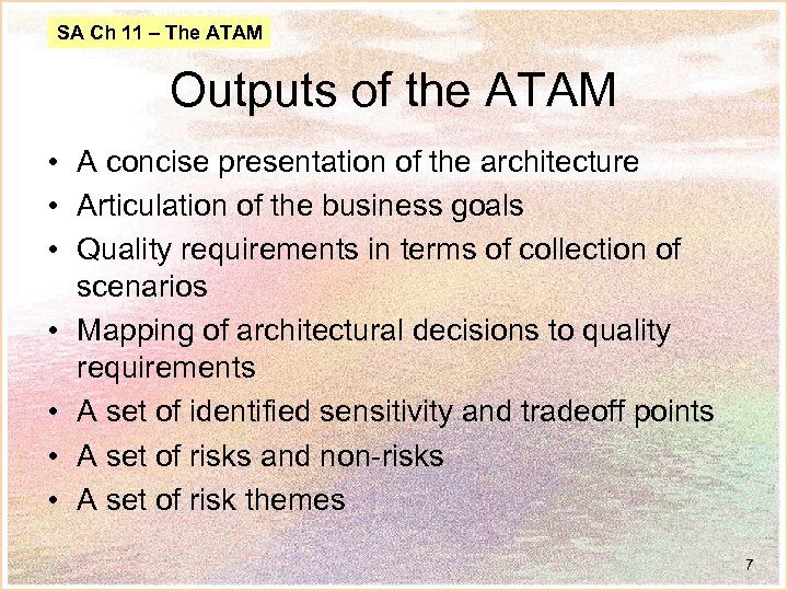 SA Ch 11 – The ATAM Outputs of the ATAM • A concise presentation