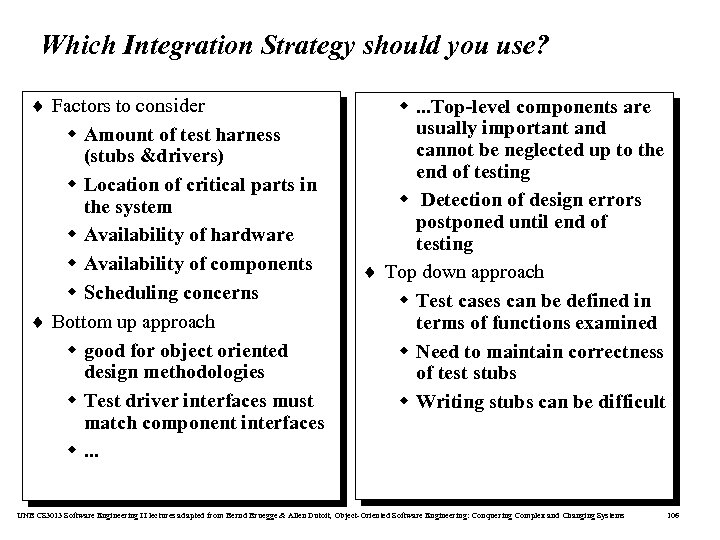 Which Integration Strategy should you use? ¨ Factors to consider w Amount of test