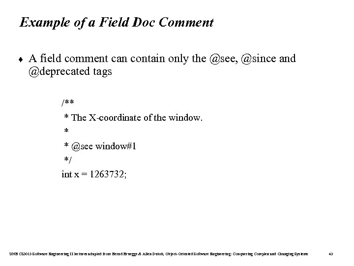 Example of a Field Doc Comment ¨ A field comment can contain only the