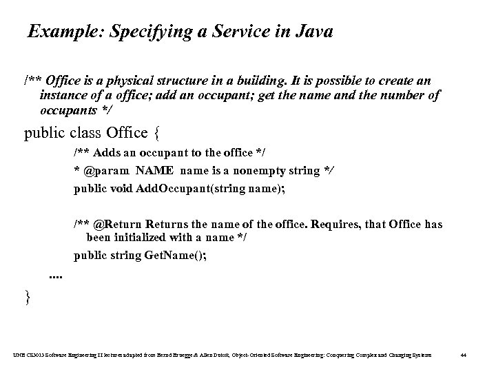 Example: Specifying a Service in Java /** Office is a physical structure in a
