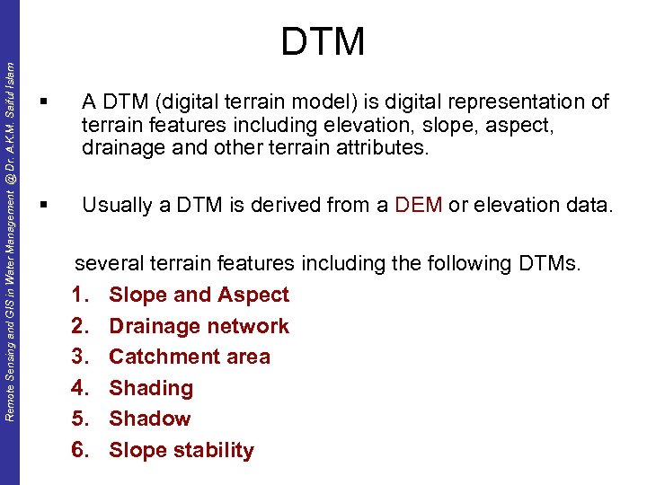 Remote Sensing and GIS in Water Management @ Dr. A. K. M. Saiful Islam